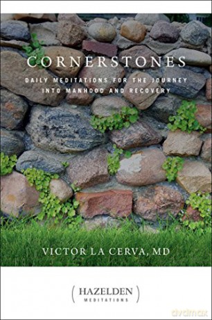 Cornerstones Meditations for the Journey into Manhood and Recovery (Hazelden Meditations) - Victor La Cerva [KSIĄŻKA]