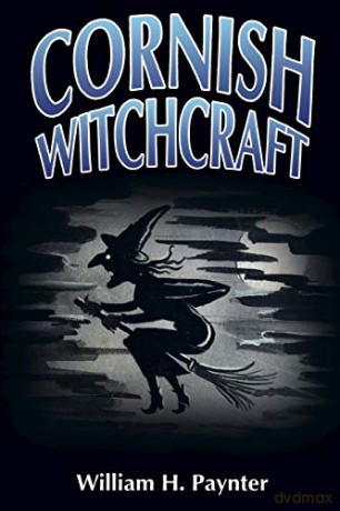 Cornish Witchcraft: The Confessions of a Westcountry Witch-Finder - Jason Semmens [KSIĄŻKA]
