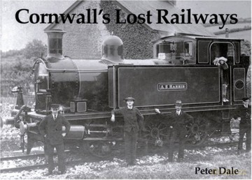 Cornwall's Lost Railways - Peter Dale [KSIĄŻKA]