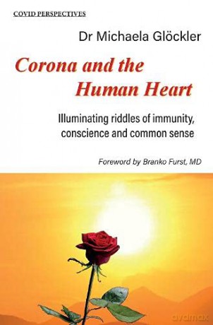 Corona and the Human Heart: Illuminating riddles of immunity, conscience and common sense: 2 (Covid Perspectives) - Michaela Gloeckler [KSIĄŻKA]