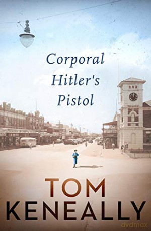 Corporal Hitlers Pistol - Tom Keneally [KSIĄŻKA]