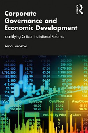Corporate Governance and Economic Development: Identifying Critical Institutional Reforms - Anna Lanoszka [KSIĄŻKA]