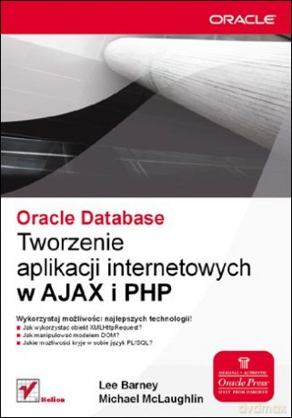 Oracle Database. Tworzenie aplikacji internetowych w AJAX i PHP [KSIĄŻKA]