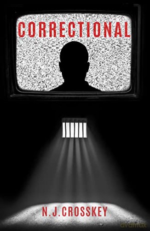 Correctional: a dystopian thriller about our love of justice - NJ Crosskey [KSIĄŻKA]