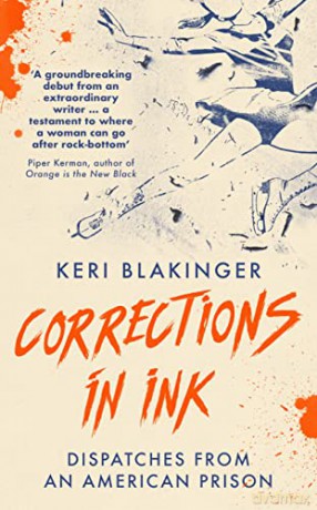 Corrections in Ink: Dispatches from an American Prison - Keri Blakinger [KSIĄŻKA]