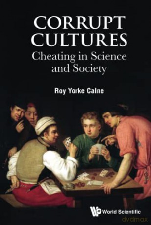 Corrupt Cultures: Cheating In Science And Society - Roy Yorke Calne [KSIĄŻKA]