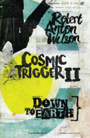 Cosmic Trigger II: Down to Earth: 2 - Robert Anton Wilson [KSIĄŻKA]