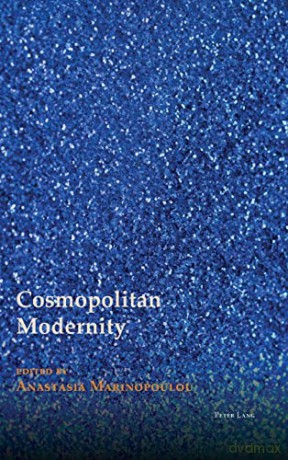 Cosmopolitan Modernity (4) (New Visions of the Cosmopolitan) - Anastasia Marinopoulou [KSIĄŻKA]