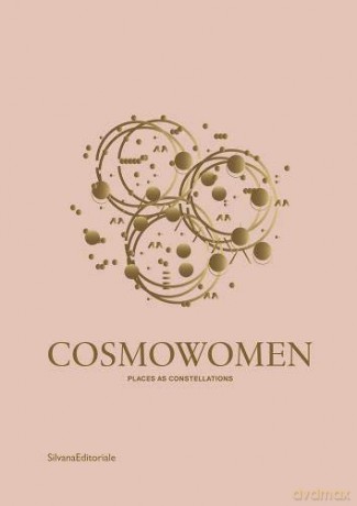 Cosmowomen: Places as Constellations - Izaskun Chinchilla [KSIĄŻKA]