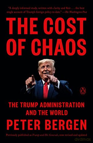 Cost of Chaos, The: The Trump Administration and the World - Peter Bergen [KSIĄŻKA]