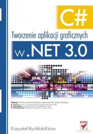 C#. Tworzenie aplikacji graficznych w .NET 3.0 [KSIĄŻKA]