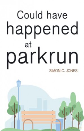 Could Have Happened at parkrun - Simon C Jones [KSIĄŻKA]
