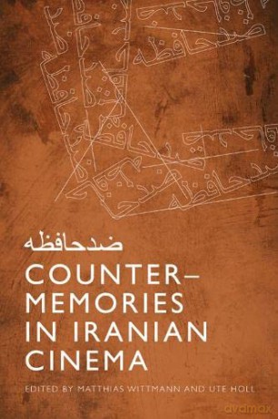 Counter-Memories in Iranian Cinema - Matthias Wittmann [KSIĄŻKA]