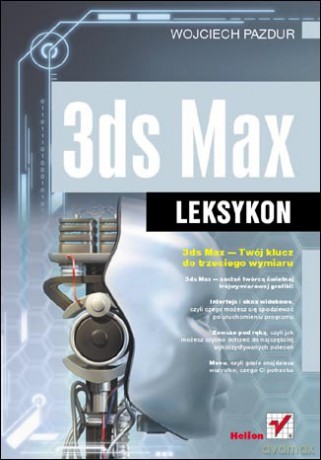 3ds Max. Leksykon [KSIĄŻKA]