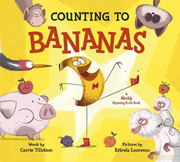 Counting to Bananas: A Mostly Rhyming Fruit Book - Tillotson [KSIĄŻKA]