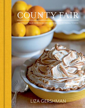 County Fair: Nostalgic Blue Ribbon Recipes from America's Small Towns - Liza Gershman [KSIĄŻKA]