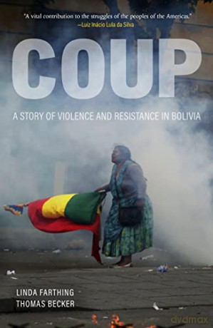 Coup: A Story of Violence and Resistance in Bolivia - Linda Farthing [KSIĄŻKA]