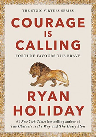 Courage Is Calling: Fortune Favours the Brave - Ryan Holiday [KSIĄŻKA]