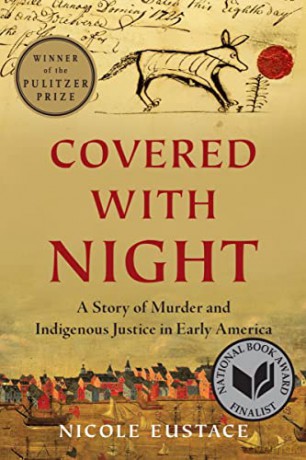 Covered with Night: A Story of Murder and Indigenous Justice in Early America - Nicole Eustace [KSIĄŻKA]