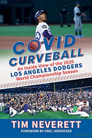 Covid Curveball: An Inside View of the 2020 Los Angeles Dodgers World Championship Season - Tim Neverett [KSIĄŻKA]