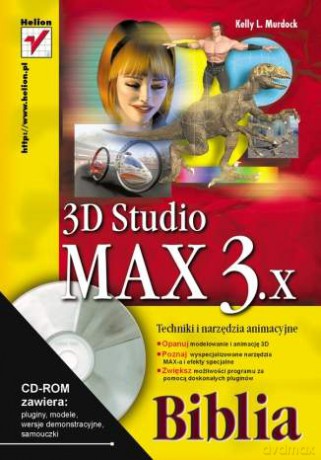3D Studio MAX 3.x. Techniki i narzędzia animacyjne. Biblia [KSIĄŻKA]