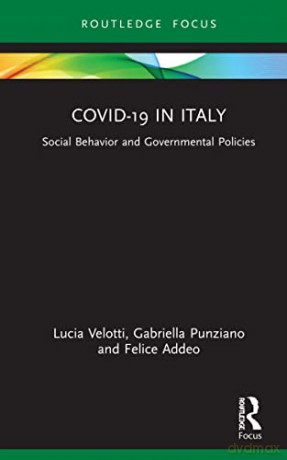 COVID-19 in Italy: Social Behavior and Governmental Policies - Lucia Velotti [KSIĄŻKA]