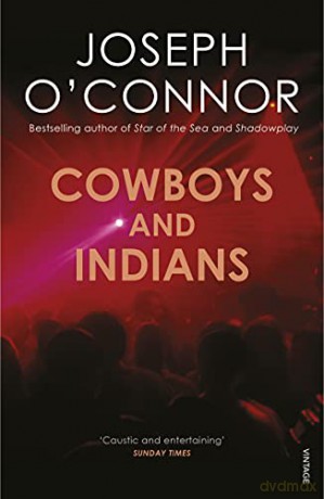 Cowboys and Indians - Joseph O'Connor [KSIĄŻKA]