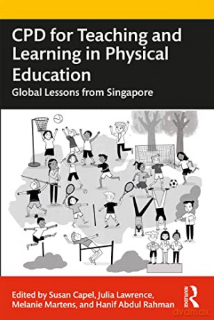 CPD for Teaching and Learning in Physical Education: Global Lessons from Singapore - Susan Capel [KSIĄŻKA]