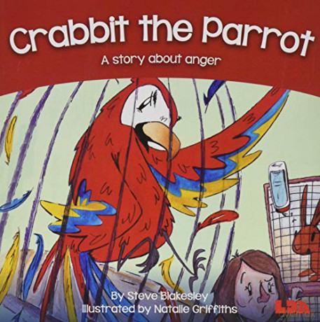 Crabbit the Parrot: A story about anger (Birds Behaving Badly) - Steve Blakesley [KSIĄŻKA]