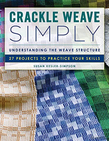 Crackle Weave Simply: Understanding the Weave Structure 27 Projects to Practice Your Skills - Susan Kesler-Simpson [KSIĄŻKA]