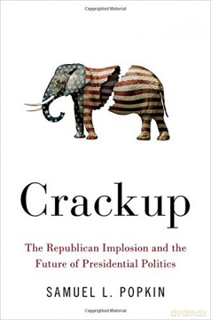 Crackup: The Republican Implosion and the Future of Presidential Politics - Samuel L. Popkin [KSIĄŻKA]