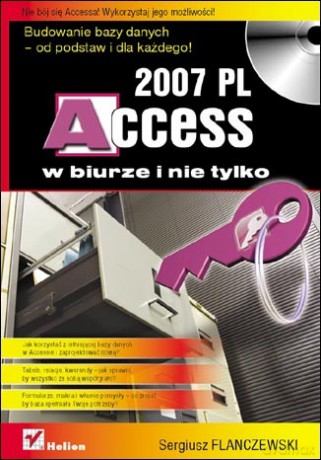 Access 2007 PL w biurze i nie tylko [KSIĄŻKA]