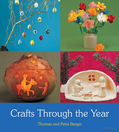 Crafts Through the Year - Thomas and Petra Berger [KSIĄŻKA]
