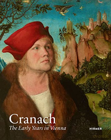 Cranach: The Early Years in Vienna - Guido Messling [KSIĄŻKA]