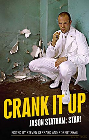 Crank it up: Jason Statham: Star! - Robert Shail [KSIĄŻKA]