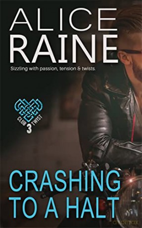 Crashing To a Halt (Club Twist): A deeply erotic tale of passion, tension and twists (The Club Twist Series) - Alice Raine [KSIĄŻKA]