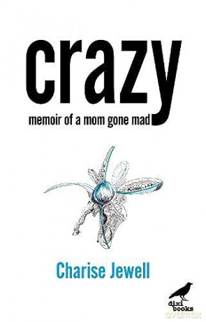 Crazy: Memoir of a Mom Gone Mad - Charise Jewell [KSIĄŻKA]