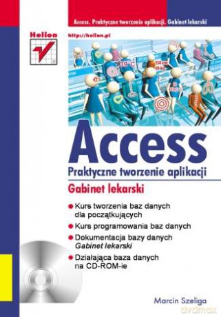 Access. Praktyczne tworzenie aplikacji. Gabinet lekarski [KSIĄŻKA]