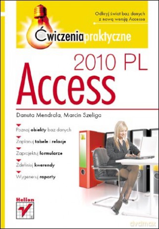 Access 2010 PL. Ćwiczenia praktyczne [KSIĄŻKA]