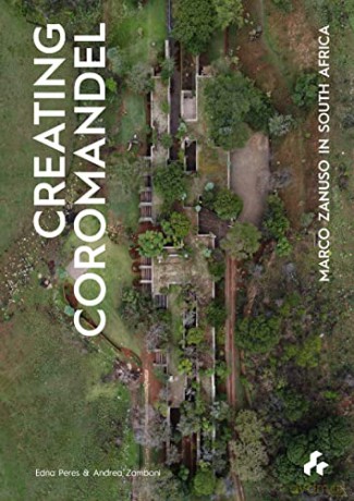 Creating Coromandel: Marco Zanuso in South Africa - Andrea Zamboni [KSIĄŻKA]