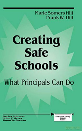 Creating Safe Schools: What Principals Can Do (Principals Taking Action) - Marie Somers Hill [KSIĄŻKA]