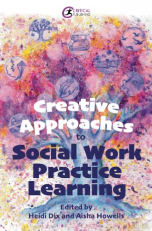 Creative Approaches to Social Work Practice Learning - Heidi Dix [KSIĄŻKA]