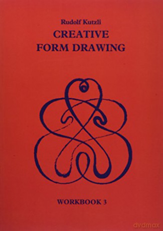 Creative Form Drawing 3: Workbook 3 (Learning Resources: Rudolf Steiner Education) - R Kutzli [KSIĄŻKA]