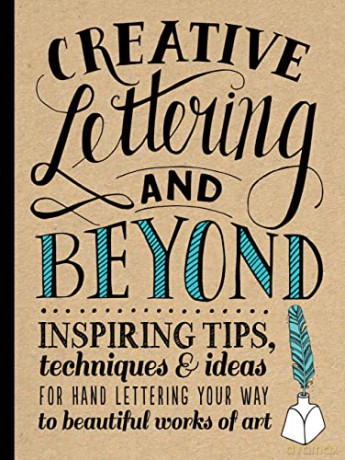 Creative Lettering and Beyond: Inspiring tips, techniques, and ideas for hand lettering your way to beautiful works of art (Creative...and Beyond) - Gabri Joy Kirkendall [KSIĄŻKA]