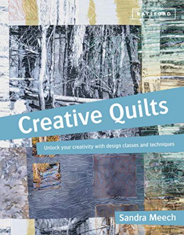 Creative Quilts: Design techniques for textile artists - Sandra Meech [KSIĄŻKA]