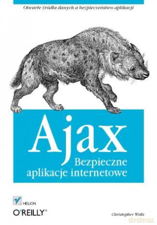 Ajax. Bezpieczne aplikacje internetowe [KSIĄŻKA]