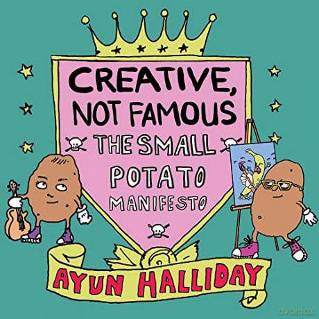 Creative, Not Famous: The Small Potato Manifesto - Halliday [KSIĄŻKA]