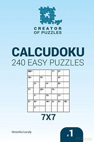 Creator of puzzles - Calcudoku 240 Easy Puzzles 7x7 (Volume 1) (Sudoku Creator - Calcudoku) - Veronika Localy [KSIĄŻKA]