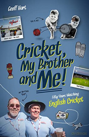 Cricket, My Brother and Me: Fifty Years Watching English Cricket - Geoff Hart [KSIĄŻKA]