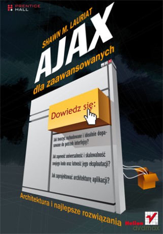 Ajax dla zaawansowanych. Architektura i najlepsze rozwiązania [KSIĄŻKA]